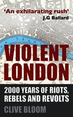 Violent London: 2000 Years of Riots