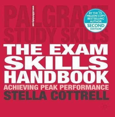 The Exam Skills Handbook: Achieving Peak Performance - Stella Cottrell