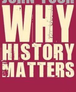 Why History Matters - John Tosh
