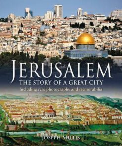 Jerusalem: The Story of a Great City - Joseph Millis