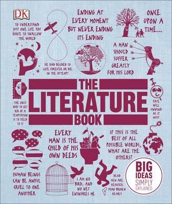 The Literature Book: Big Ideas Simply Explained - DK