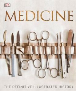 Medicine: The Definitive Illustrated History - DK