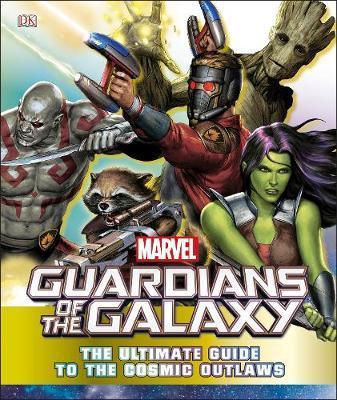 Marvel Guardians of the Galaxy The Ultimate Guide to the Cosmic Outlaws - Nick Jones