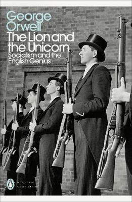 The Lion and the Unicorn: Socialism and the English Genius 1 The Lion and the Unicorn: Socialism and the English Genius - George Orwell