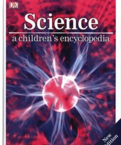 Science: A Children's Encyclopedia - DK