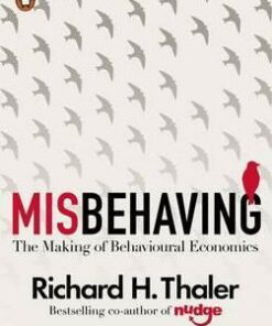 Misbehaving: The Making of Behavioural Economics - Richard H. Thaler
