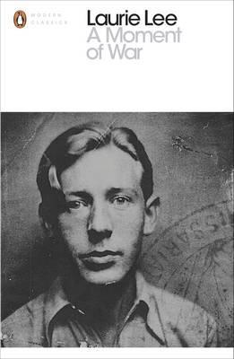 A Moment of War - Laurie Lee