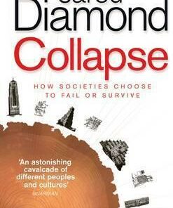 Collapse: How Societies Choose to Fail or Survive - Jared Diamond