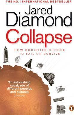 Collapse: How Societies Choose to Fail or Survive - Jared Diamond