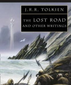 The Lost Road: and Other Writings (The History of Middle-earth