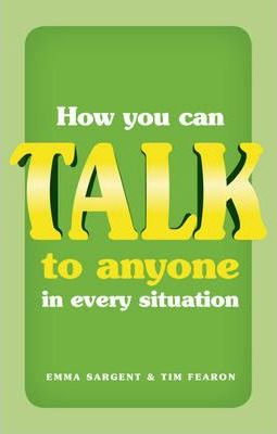 How You Can Talk to Anyone in Every Situation - Emma Sargent