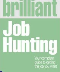 Brilliant Job Hunting: Your complete guide to getting the job you want - Angela Fagan