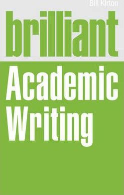 Brilliant Academic Writing - Bill Kirton