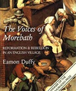 The Voices of Morebath: Reformation and Rebellion in an English Village - Eamon Duffy