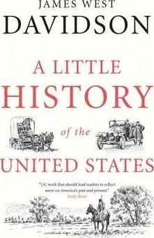 A Little History of the United States - James West Davidson