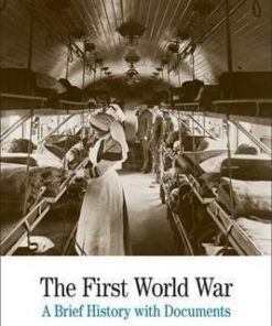 The First World War: A Brief History with Documents - Susan R. Grayzel