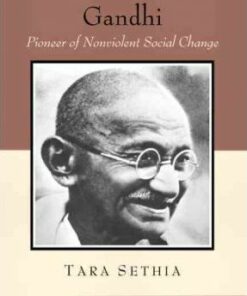 Gandhi: Pioneer of Nonviolent Social Change - Tara Sethia
