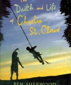 The Death and Life of Charlie St. Cloud - Ben Sherwood