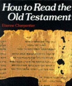 How to Read the Old Testament - Etienne Charpentier