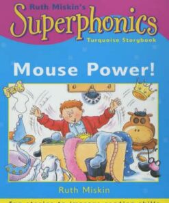 Superphonics: Turquoise Storybook: Mouse Power! - Ruth Miskin