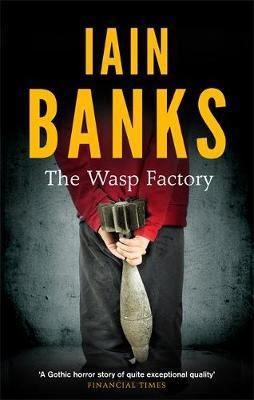 The Wasp Factory 1 The Wasp Factory - Iain Banks