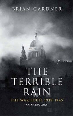 The Terrible Rain: The War Poets