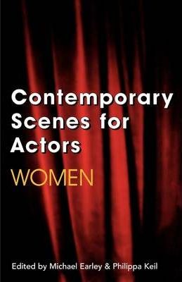 Contemporary Scenes for Actors: Women - Michael Earley