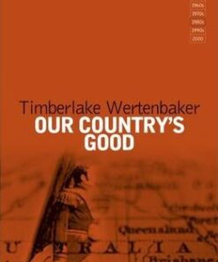 Our Country's Good: Based on the Novel the "Playmaker" by Thomas Keneally - Timberlake Wertenbaker
