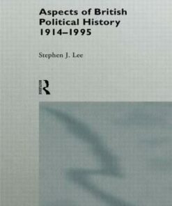 Aspects of British Political History 1914-1995 - Stephen J. Lee