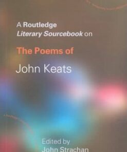 The Poems of John Keats: A Routledge Study Guide and Sourcebook - John Strachan