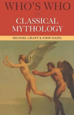 Who's Who in Classical Mythology - Michael Grant