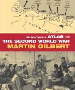 The Routledge Atlas of the Second World War - Martin Gilbert