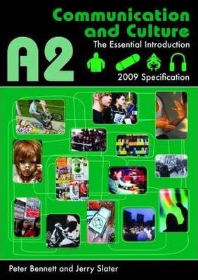 A2 Communication and Culture: The Essential Introduction - Peter Bennett