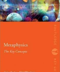 Metaphysics: The Key Concepts - Nikk Effingham