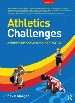 Athletics Challenges: A Resource Pack for Teaching Athletics - Kevin Morgan