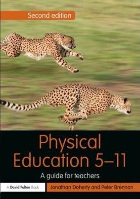 Physical Education 5-11: A guide for teachers - Jonathan Doherty