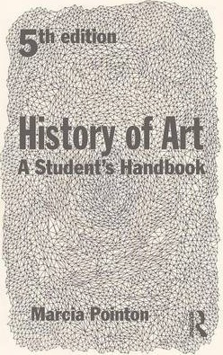 History of Art: A Student's Handbook - Marcia Pointon
