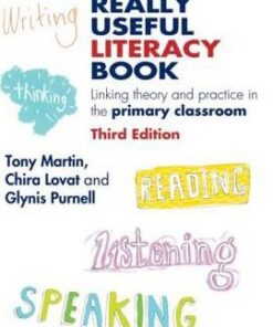 The Really Useful Literacy Book: Linking theory and practice in the primary classroom - Tony Martin