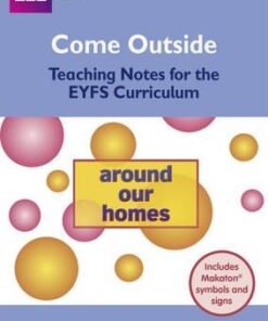 Come Outside Around Our Homes: Teaching notes for the EYFS Curriculum -