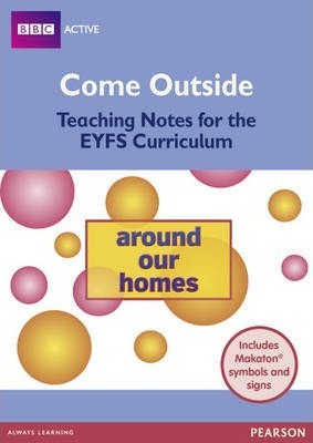 Come Outside Around Our Homes: Teaching notes for the EYFS Curriculum -