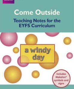 Come Outside A Windy Day: Teaching Notes for the EYFS Curriculum -