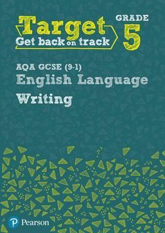 Target Grade 5 Writing AQA GCSE (9-1) English Language Workbook: Target Grade 5 Writing AQA GCSE (9-1) English Language Workbook - David Grant
