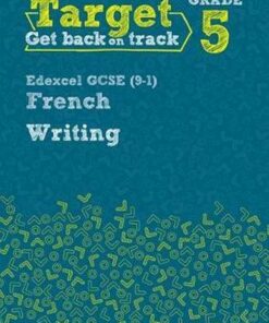 Target Grade 5 Writing Edexcel GCSE (9-1) French Workbook -