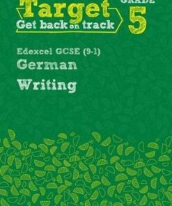 Target Grade 5 Writing Edexcel GCSE (9-1) German Workbook -