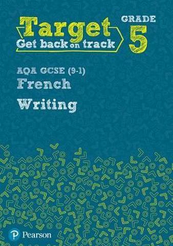 Target Grade 5 Writing AQA GCSE (9-1) French Workbook 1 Target Grade 5 Writing AQA GCSE (9-1) French Workbook -