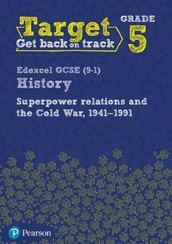 Target Grade 5 Edexcel Superpower Relations Wbk 1 Target Grade 5 Edexcel GCSE (9-1) History Superpower Relations and the Cold War. 1941-91 Intervention Workbook -
