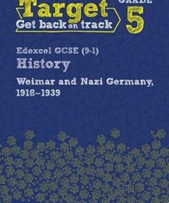 Target Grade 5 Edexcel GCSE (9-1) History Weimar and Nazi Germany