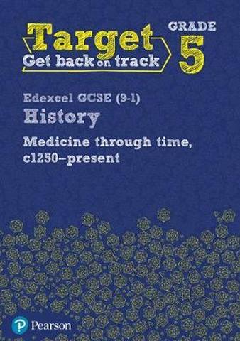 Target Grade 5 Edexcel Medicine in Britain Wbk 1 Target Grade 5 Edexcel GCSE (9-1) History Medicine in Britain