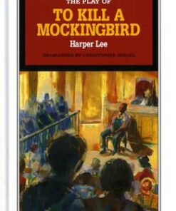 The Play of To Kill a Mockingbird - Christopher Sergel