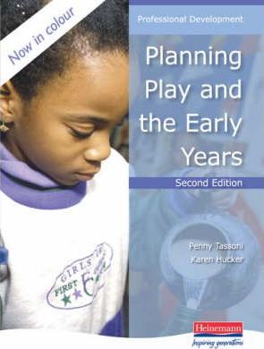 Planning Play and the Early Years - Penny Tassoni